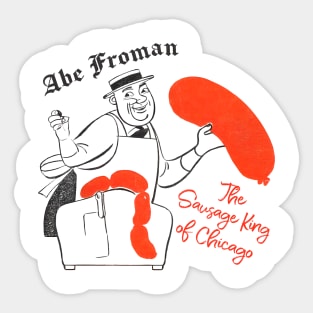 Abe Froman - The Sausage King of Chicago Sticker